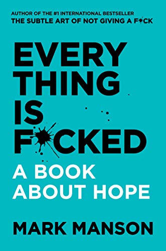 Everything Is F*cked: A Book About Hope von Harper