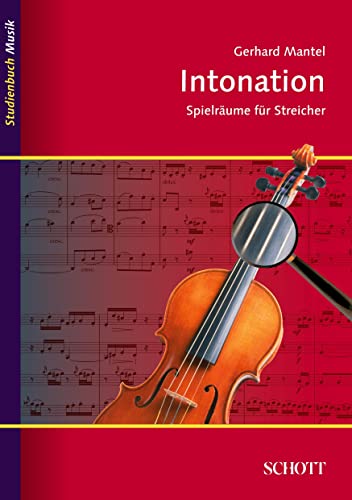 Intonation: Spielräume für Streicher (Studienbuch Musik)