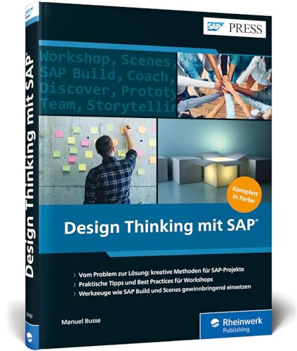 Design Thinking mit SAP: Methoden, Tools und Best Practices inkl. SAP Build und Scenes (SAP PRESS) von Rheinwerk Verlag GmbH