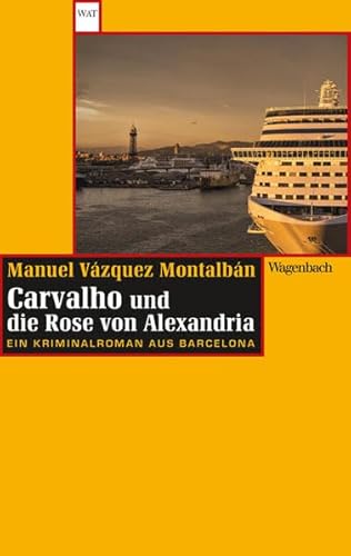 Carvalho und die Rose von Alexandria: Ein Kriminalroman aus Barcelona (Wagenbachs andere Taschenbücher) von Wagenbach Klaus GmbH