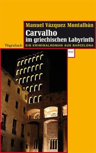 Pepe Carvalho im griechischen Labyrinth: Ein Kriminalroman aus Barcelona (Wagenbachs andere Taschenbücher)