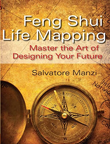 Feng Shui Life Mapping: Master the Art of Designing Your Future