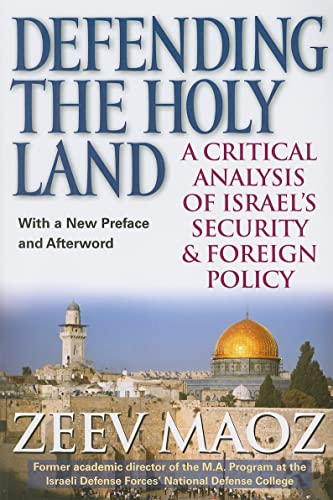 Defending the Holy Land: A Critical Analysis of Israel's Security & Foreign Policy von University of Michigan Press