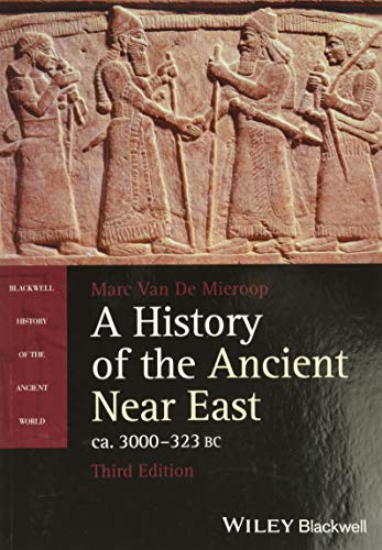 A History of the Ancient Near East, ca. 3000-323 BC, 3rd Edition (Blackwell History of the Ancient World) von Wiley-Blackwell