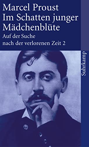 Auf der Suche nach der verlorenen Zeit. Frankfurter Ausgabe: Band 2: Im Schatten junger Mädchenblüte (suhrkamp taschenbuch) von Suhrkamp Verlag AG