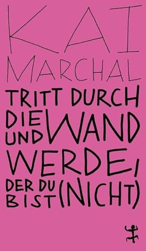 Tritt durch die Wand und werde, der du (nicht) bist: Auf den Spuren des chinesischen Denkens (MSB Paperback)