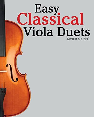 Easy Classical Viola Duets: Featuring music of Bach, Mozart, Beethoven, Vivaldi and other composers. von CREATESPACE