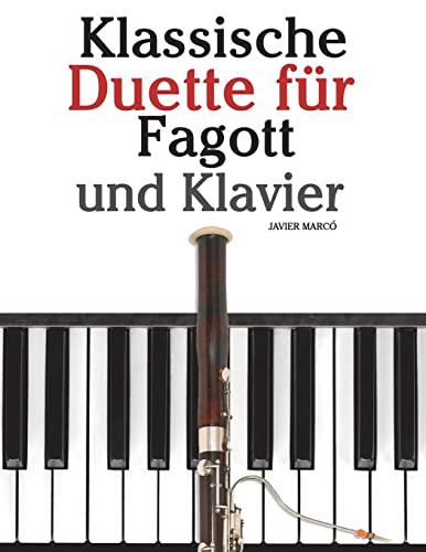 Klassische Duette für Fagott und Klavier: Fagott für Anfänger. Mit Musik von Brahms, Vivaldi, Wagner und anderen Komponisten