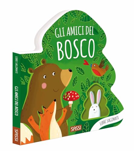 Gli amici del bosco. Libri sagomati. Ediz. a colori (Sassi junior) von Sassi