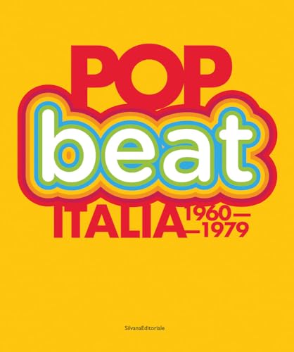 Pop/Beat: Italy 1960–1979 (Arte) von Silvana