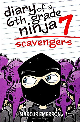 Diary of a 6th Grade Ninja 7: Scavengers