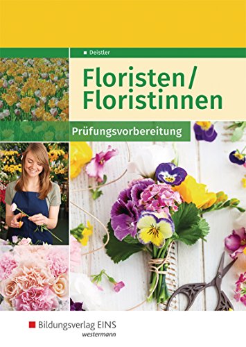 Floristen / Floristinnen: Prüfungsvorbereitung Schülerband