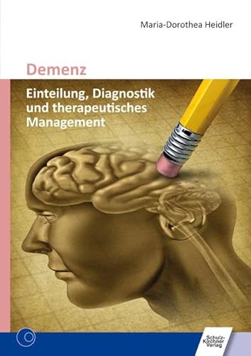 Demenz: Einteilung, Diagnostik und therapeutisches Management