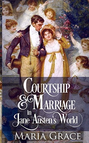 Courtship and Marriage in Jane Austen's World (Jane Austen Regency Life, Band 2) von White Soup Press