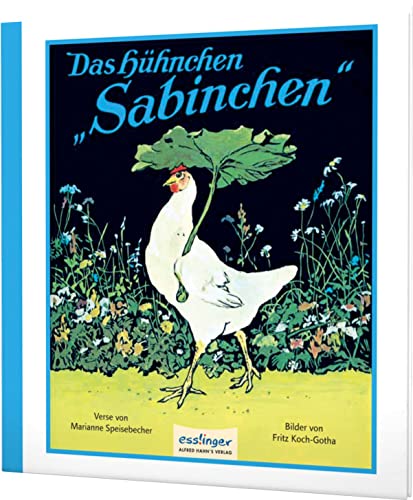 Das Hühnchen Sabinchen: Der Bilderbuch-Klassiker über Fleiß