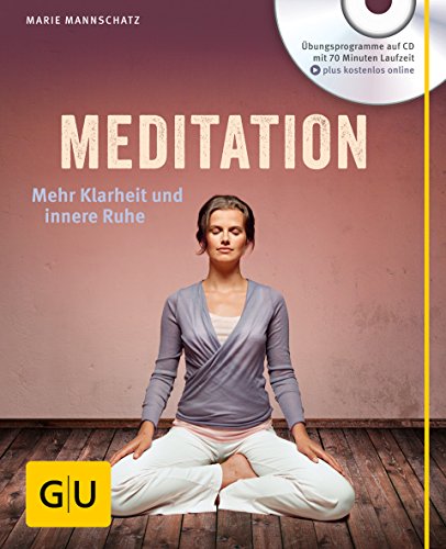 Meditation (mit Audio-CD): Mehr Klarheit und innere Ruhe (GU Entspannung)