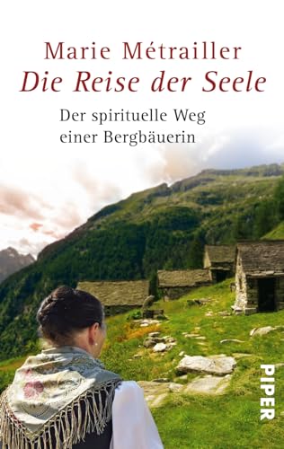 Die Reise der Seele: Herausgegeben von Marie-Magdeleine Brumagne von PIPER