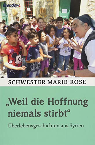 "Weil die Hoffnung niemals stirbt": Überlebensgeschichten aus Syrien