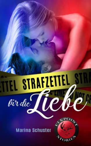 Strafzettel Für die Liebe (Elkpoint Stories, Band 5) von Independently published