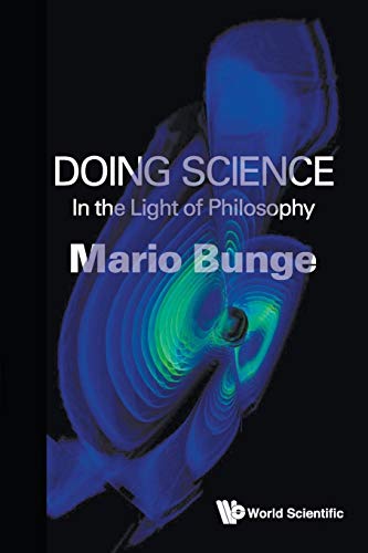 Doing Science: In The Light Of Philosophy von World Scientific Publishing Company
