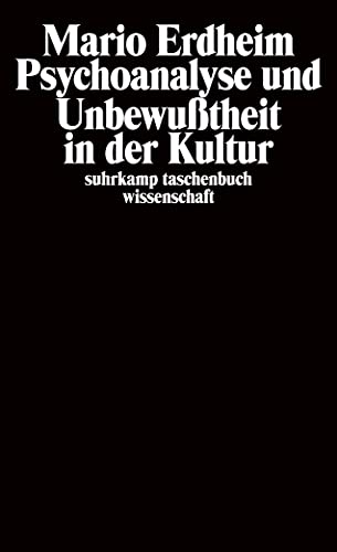 Psychoanalyse und Unbewußtheit in der Kultur: Aufsätze 1980-1987 (suhrkamp taschenbuch wissenschaft) von Suhrkamp Verlag