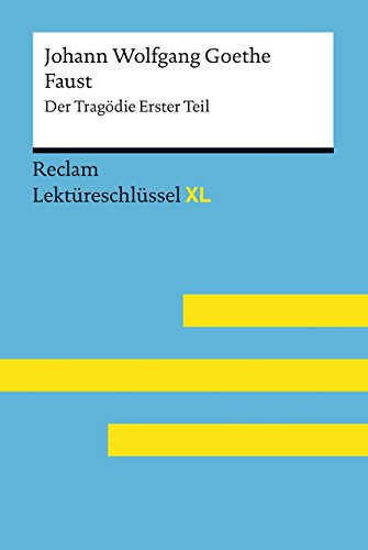 Faust I von Johann Wolfgang Goethe: Lektüreschlüssel mit Inhaltsangabe, Interpretation, Prüfungsaufgaben mit Lösungen, Lernglossar. (Reclam Lektüreschlüssel XL) von Reclam Philipp Jun.