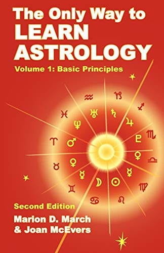 The Only Way to Learn Astrology, Volume 1, Second Edition: Basic Principles von ACS Publications