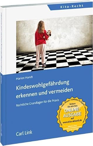 Kinderwohlgefährdung erkennen und vermeiden: Rechtliche Grundlagen für die Praxis