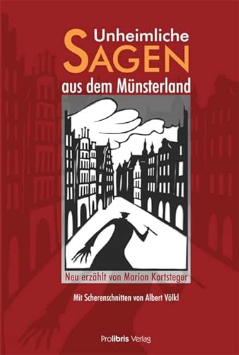 Unheimliche Sagen aus dem Münsterland: Neu erzählt von Prolibris Verlag