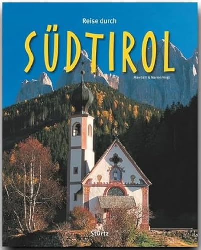 Reise durch Südtirol: Ein Bildband mit über 165 Bildern auf 140 Seiten - STÜRTZ Verlag von Stürtz