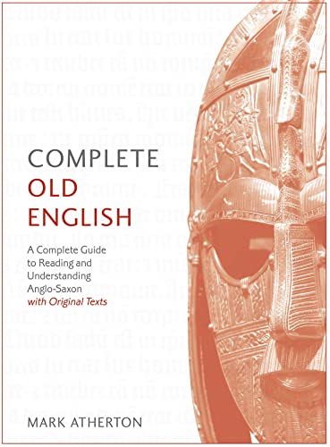 Complete Old English: A Comprehensive Guide to Reading and Understanding Old English, with Original Texts (Teach Yourself) von Teach Yourself