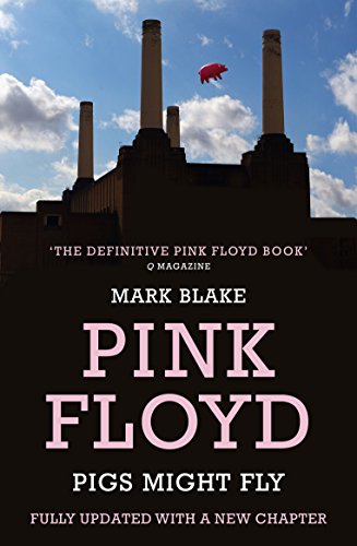 Pigs Might Fly: The Inside Story of Pink Floyd von Aurum Press