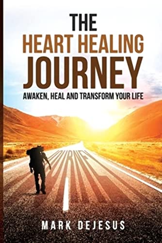 The Heart Healing Journey: Awaken, Heal and Transform Your Life von Independently Published