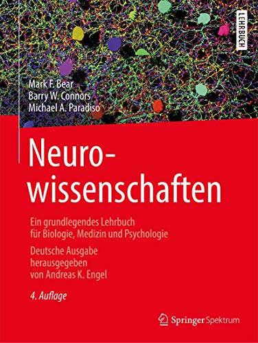 Neurowissenschaften: Ein grundlegendes Lehrbuch für Biologie, Medizin und Psychologie von Springer Spektrum