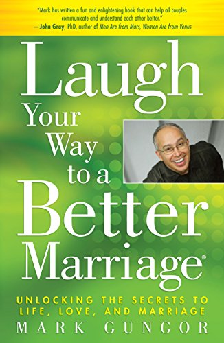 Laugh Your Way to a Better Marriage: Unlocking the Secrets to Life, Love, and Marriage von Atria Books