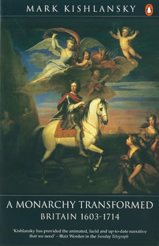 The Penguin History of Britain: A Monarchy Transformed, Britain 1630-1714 von Penguin