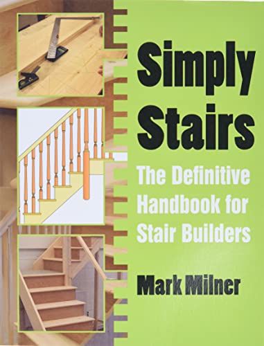 Simply Stairs: The Definitive Handbook for Stair Builders von Whittles Publishing
