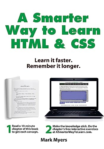 A Smarter Way to Learn HTML & CSS: Learn it faster. Remember it longer. von CREATESPACE