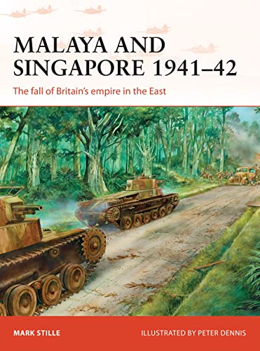 Malaya and Singapore 1941–42: The fall of Britain’s empire in the East (Campaign) von Bloomsbury