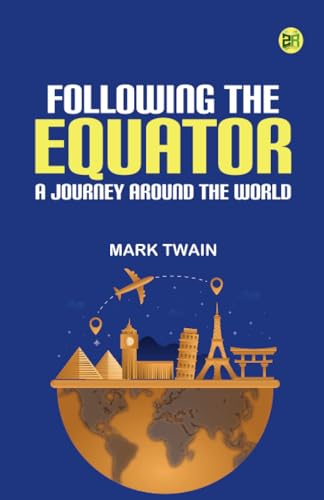 Following the Equator: A Journey Around the World von Zinc Read