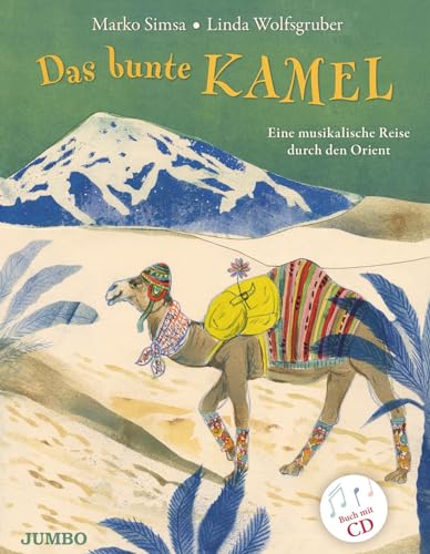Das bunte Kamel. Eine musikalische Reise durch den Orient von Jumbo Neue Medien + Verla
