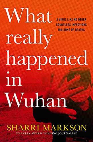 What Really Happened in Wuhan: The Cover-ups, the Conspiracies and the Classified Research von HarperCollins Publishers (Australia) Pty Ltd