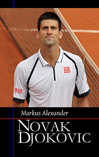 Novak Djokovic - Sein Weg zur Nummer eins