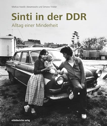 Sinti in der DDR: Alltag einer Minderheit (Edition Zeit-Geschichte(n), Bd. 7)