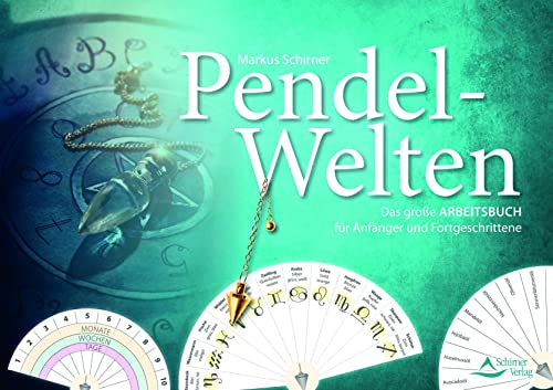 Pendel-Welten: Das große Pendel-Arbeitsbuch für Anfänger und Fortgeschrittene