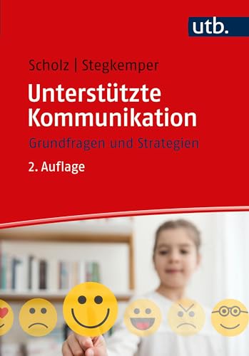 Unterstützte Kommunikation. Grundfragen und Strategien von UTB GmbH