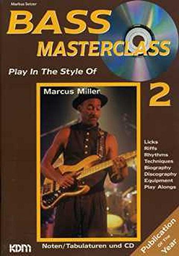 Bass Masterclass, m. Audio-CDs, Bd.2, Play in the Style of Marcus Miller, m. Audio-CD von KDM Verlag Diertrich Kessler