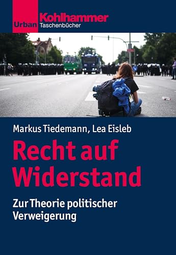 Recht auf Widerstand: Zur Theorie politischer Verweigerung (Urban-Taschenbücher) von Kohlhammer W.
