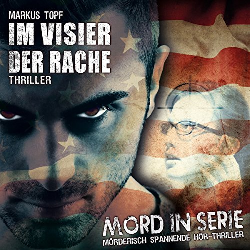 Mord in Serie 21: Im Visier der Rache: Thriller (Mord in Serie / Mörderisch spannende Hör-Thriller)