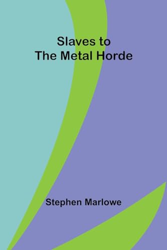 Slaves to the Metal Horde von Alpha Editions